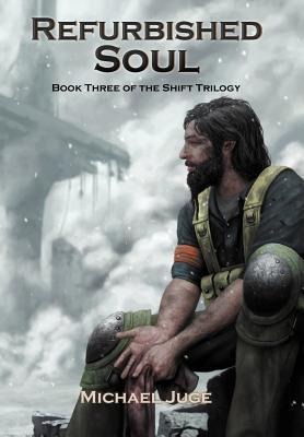 Refurbished Soul: Book Three of the Shift Trilogy