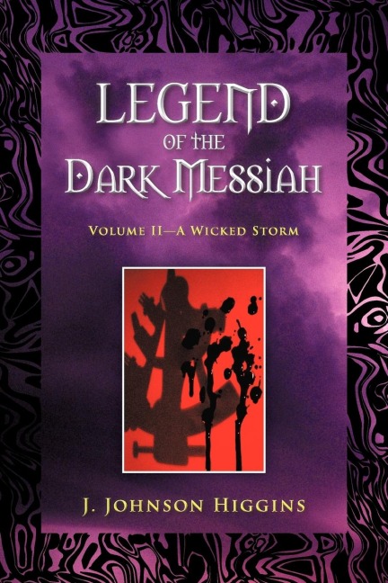 Legend of the Dark Messiah: Volume II-A Wicked Storm