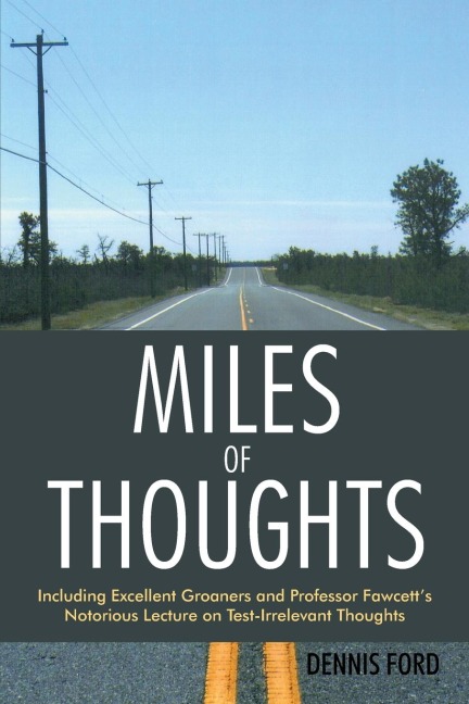 Miles of Thoughts: Including Excellent Groaners and Professor Fawcetts Notorious Lecture on Test-Irrelevant Thoughts