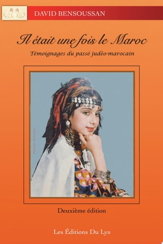 Il ÉTait une Fois le Maroc TéMoignages du Passé Judéo-Marocain