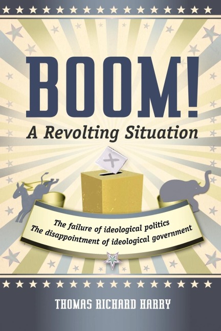 Boom! a Revolting Situation: The Failure of Ideological Politics and the Disappointment of Ideological Government