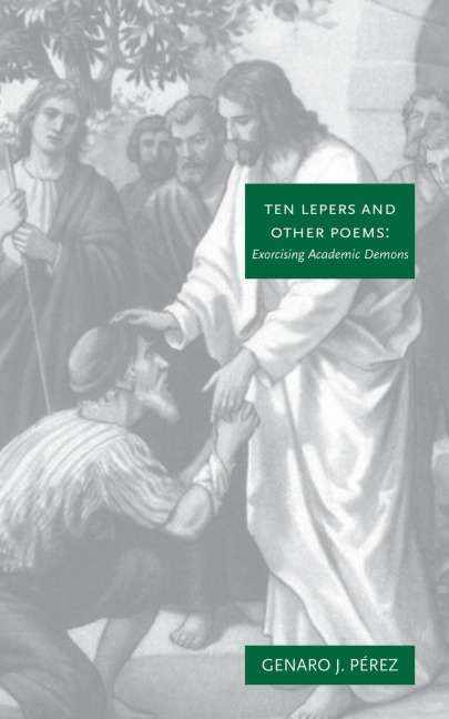 Ten Lepers and Other Poems: Exorcising Academic Demons
