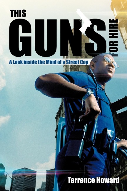 This Guns for Hire: A Look Inside the Mind of a Street Cop