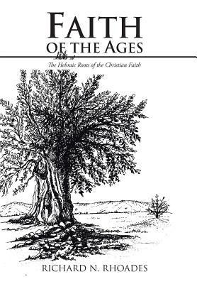 Faith of the Ages: The Hebraic Roots of the Christian Faith
