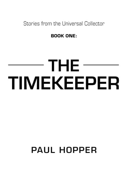 Stories from the Universal Collector: Book One: The Timekeeper