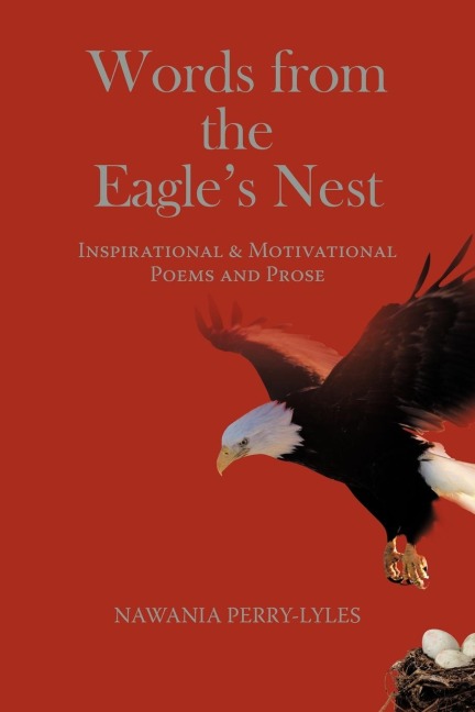 Words from the Eagles Nest: Inspirational & Motivational Poems and Prose