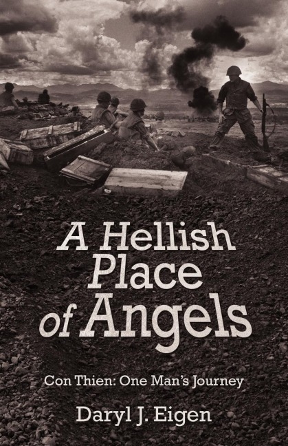 A Hellish Place of Angels: Con Thien: One Mans Journey
