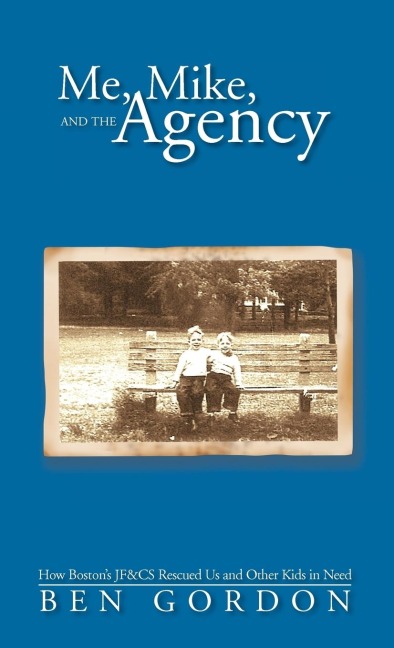 Me, Mike, and the Agency: How Bostons Jf&cs Rescued Us and Other Kids in Need