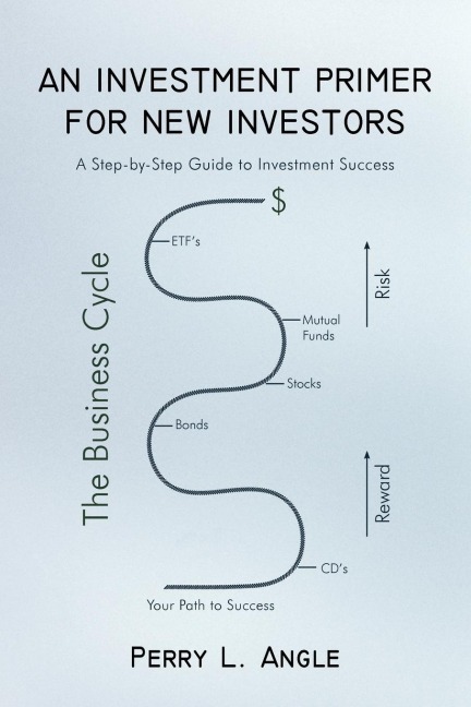 AN INVESTMENT PRIMER FOR NEW INVESTORS: A Step-by-Step Guide to Investment Success