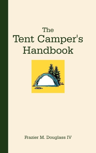 The Tent Campers Handbook