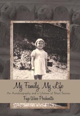 My Family, My Life: An Autobiography and a Lifetime of Short Stories