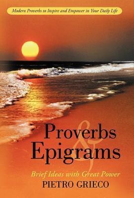 Proverbs and Epigrams: Brief Ideas with Great Power