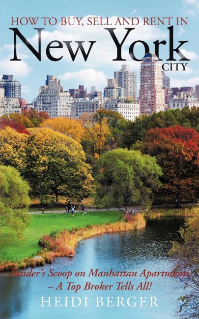 How to Buy, Sell and Rent in New York City: The Insiders Scoop on Manhattan Apartments - A Top Broker Tells All!