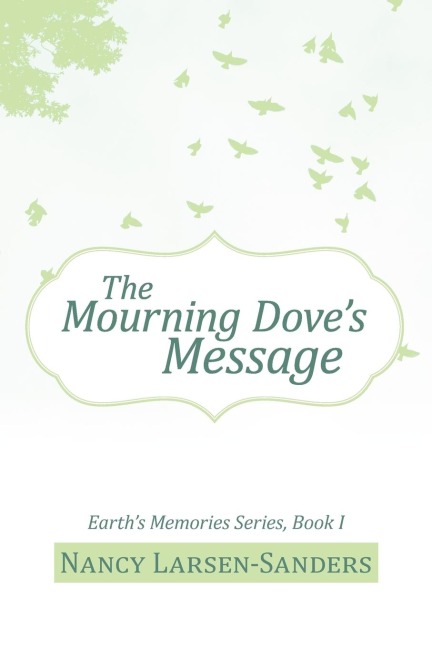 The Mourning Doves Message: Earths Memories Series, Book I