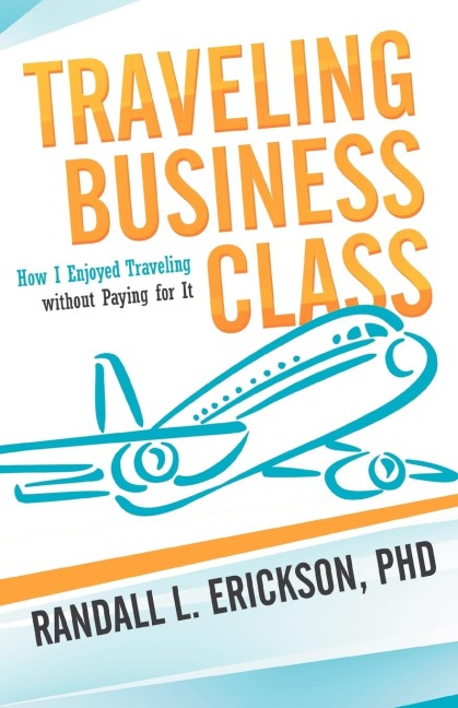 Traveling Business Class: How I Enjoyed Traveling Without Paying for It