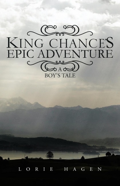 King Chances Epic Adventure: A Boys Tale