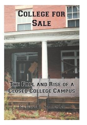 College for Sale: The Fall and Rise of a Closed College Campus