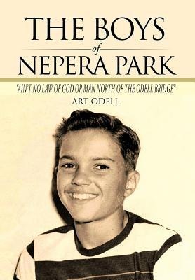 The Boys of Nepera Park: Aint No Law of God or Man North of the Odell Bridge