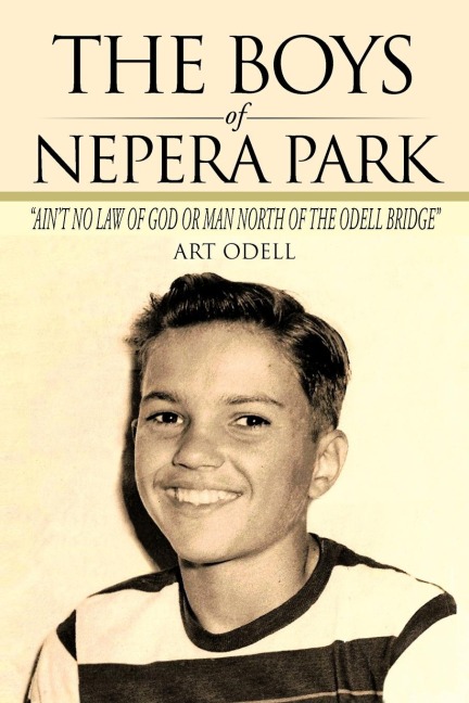The Boys of Nepera Park: Aint No Law of God or Man North of the Odell Bridge