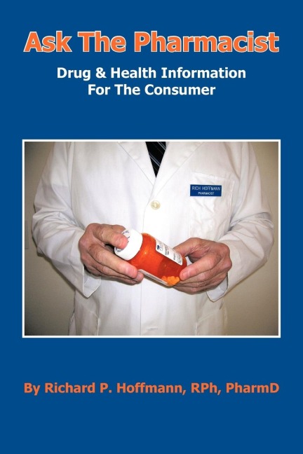 Ask The Pharmacist: Drug & Health Information For The Consumer