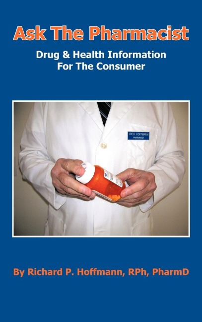 Ask The Pharmacist: Drug & Health Information For The Consumer