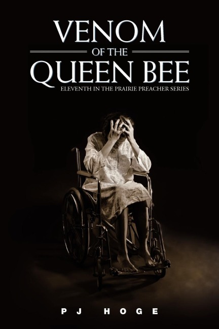 Venom of the Queen Bee: Eleventh in the Prairie Preacher Series
