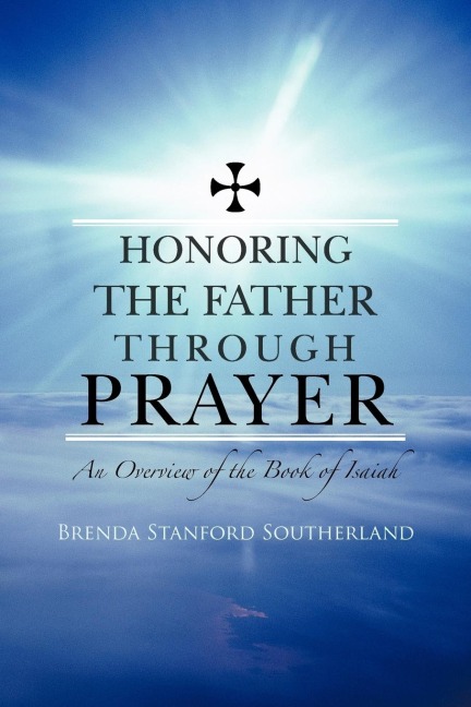 Honoring the Father through Prayer: An Overview of the Book of Isaiah