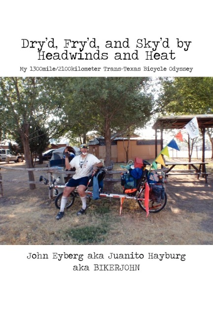 Dryd, Fryd, and Skyd by Headwinds and Heat: My Trans-Texas Bicycle Odyssey