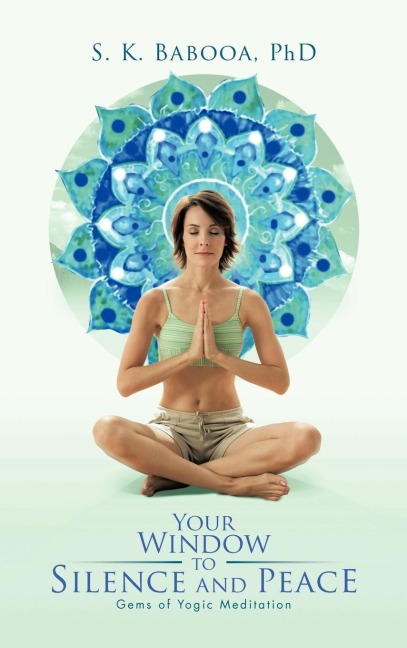Your Window to Silence and Peace: Gems of Yogic Meditation