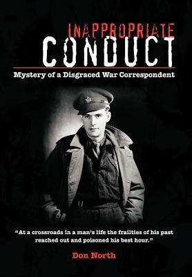 Inappropriate Conduct: Mystery of a Disgraced War Correspondent