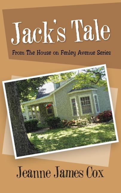 Jacks Tale: From the House on Fenley Avenue Series