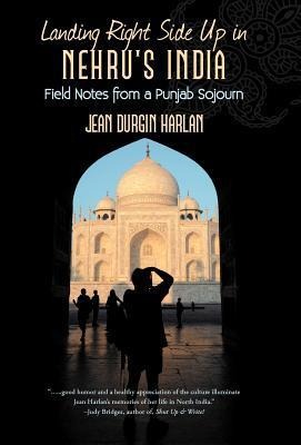 Landing Right Side Up in Nehrus India: Field Notes from a Punjab Sojourn