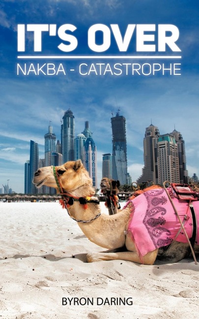 Its Over: Nakba - Catastrophe