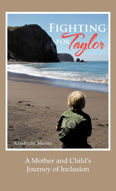 Fighting for Taylor: A Mother and Childs Journey of Inclusion
