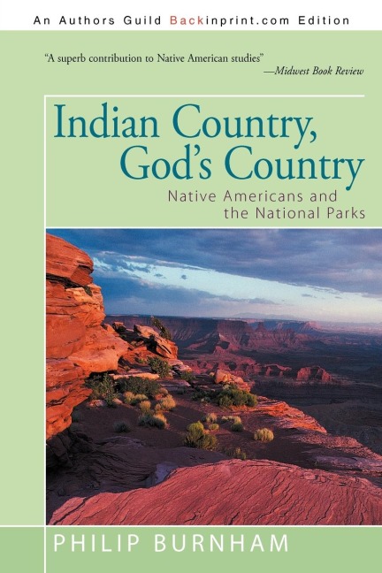 Indian Country, Gods Country: Native Americans and the National Parks