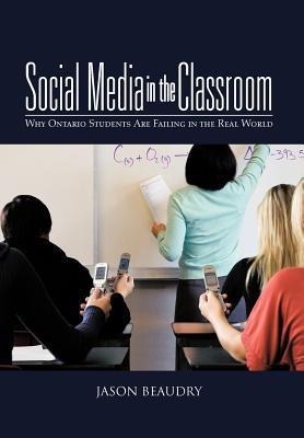 Social Media in the Classroom: Why Ontario Students Are Failing in the Real World