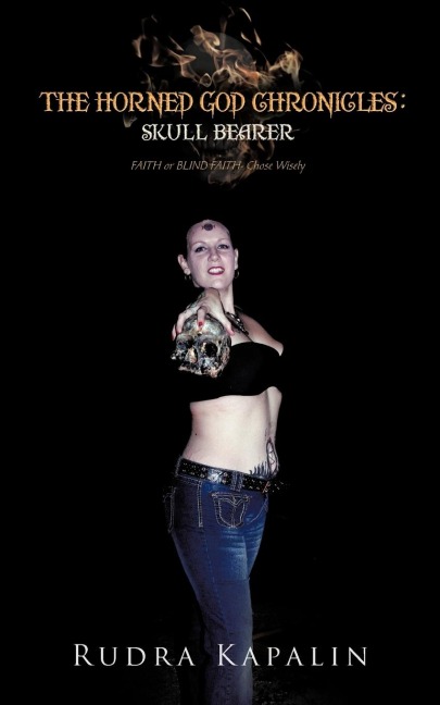 The Horned God Chronicles: Skull Bearer: Faith or Blind Faith- Chose Wisely