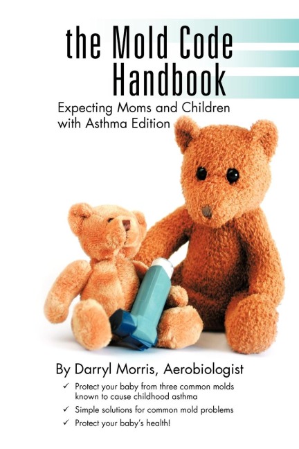 the Mold Code Handbook: Expecting Moms and Children with Asthma Edition