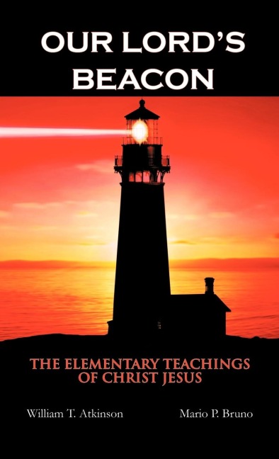 Our Lords Beacon: The Elementary Teachings of Christ Jesus