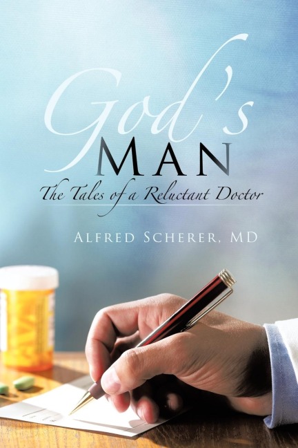 Gods Man: The Tales of a Reluctant Doctor