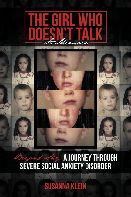 The Girl Who Doesnt Talk: Beyond Shy: A Journey Through Severe Social Anxiety Disorder
