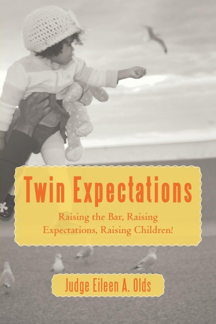 Twin Expectations: Raising the Bar, Raising Expectations, Raising Children!