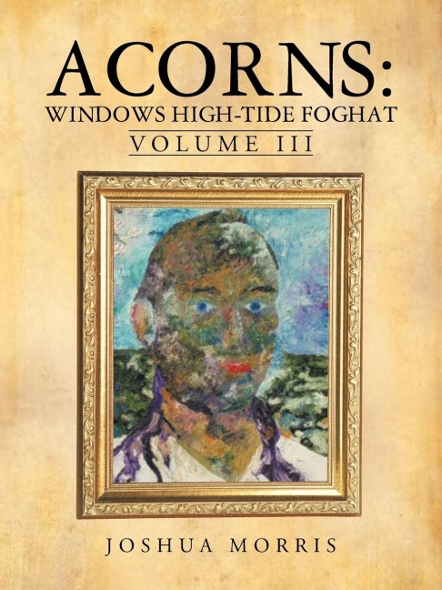 Acorns: Windows High-Tide Foghat: Volume III