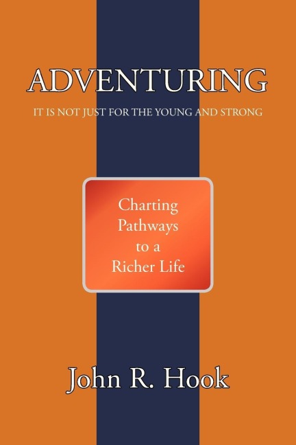 Adventuring: It Is Not Just for the Young and Strong