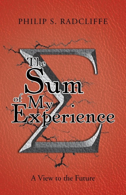 The Sum of My Experience: A View to the Future