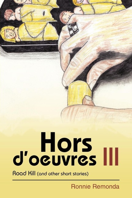 Hors DOeuvres III: Road Kill (and Other Short Stories)
