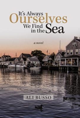 Its Always Ourselves We Find in the Sea