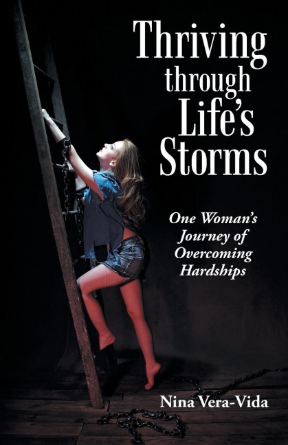 Thriving Through Lifes Storms: One Womans Journey of Overcoming Hardships