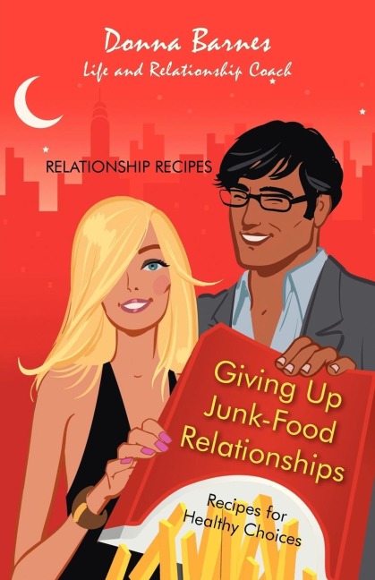 Giving Up Junk-Food Relationships: Recipes for Healthy Choices