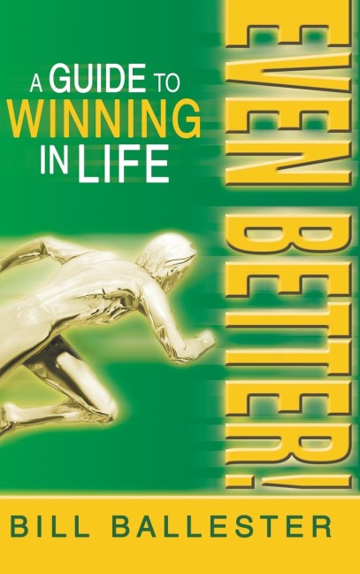 Even Better!: A Guide to Winning in Life